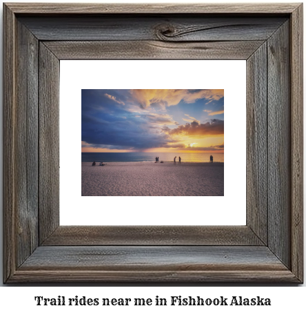 trail rides near me in Fishhook, Alaska